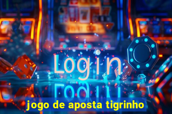 jogo de aposta tigrinho